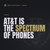 AT&T Is Becoming the Spectrum of Phones